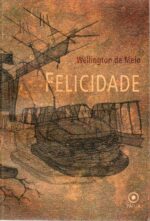 Capa de Felicidade, de Wellington de Melo